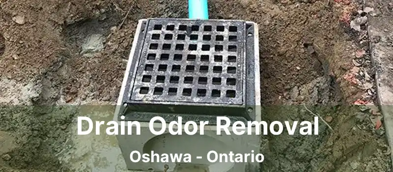  Drain Odor Removal Oshawa - Ontario