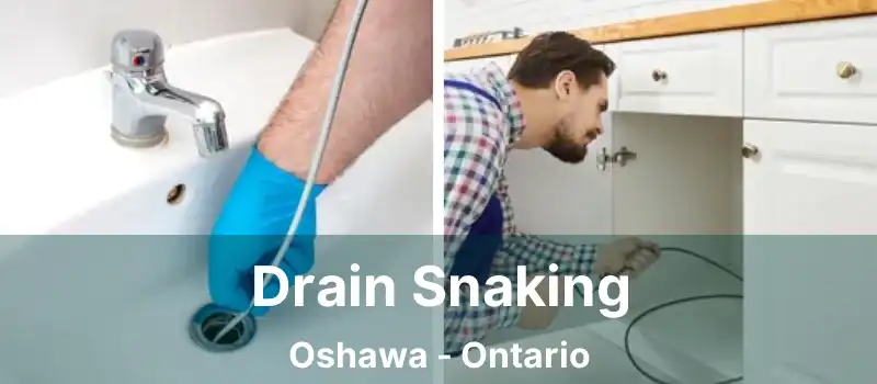  Drain Snaking Oshawa - Ontario