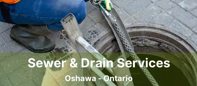  Sewer & Drain Services Oshawa - Ontario